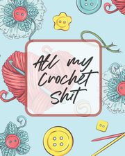 All My Crochet Shit, Larson Patricia