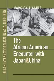 The African American Encounter with Japan and China, Gallicchio Marc
