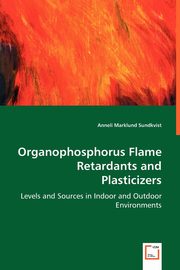 Organophosphorus Flame Retardants and Plasticizers, Marklund Sundkvist Anneli