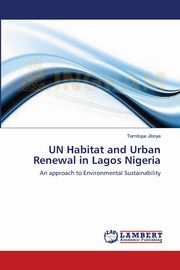UN Habitat and Urban Renewal in Lagos Nigeria, Jiboye Temitope