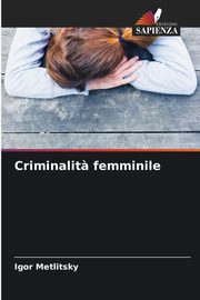 ksiazka tytu: Criminalit? femminile autor: Metlitsky Igor