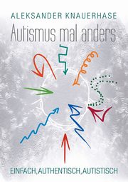 Autismus mal anders, Knauerhase Aleksander