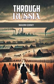Through Russia, Gorky Maxim