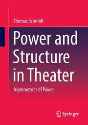Power and Structure in Theater, Schmidt Thomas