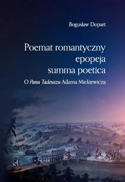 Poemat romantyczny epopeja summa poetica, Dopart Bogusaw