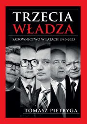 Trzecia wadza Sdownictwo w latach 1946-2023, Pietryga Tomasz