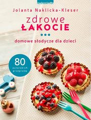 ksiazka tytu: Zdrowe akocie autor: Naklicka-Kleser Jolanta