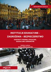 Instytucje edukacyjne-zagroenia-bezpieczestwo Konteksty prawne, spoeczne, edukacyjne i zdrowotne, 