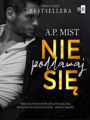 Nie poddawaj si, Mist A.P.