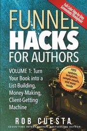 Funnel Hacks for Authors (Vol. 1), Cuesta Rob