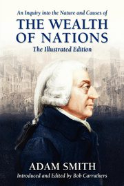 An Inquiry Into the Nature and Causes of the Wealth of Nations, Smith Adam