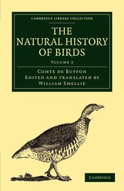 The Natural History of Birds - Volume 2, Buffon Georges Louis Le Clerc