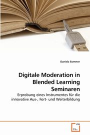 Digitale Moderation in Blended Learning Seminaren, Sommer Daniela