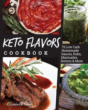 ksiazka tytu: Keto Flavors Cookbook autor: Jane Elizabeth