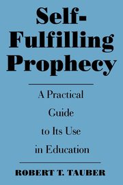 Self-Fulfilling Prophecy, Tauber Robert T.