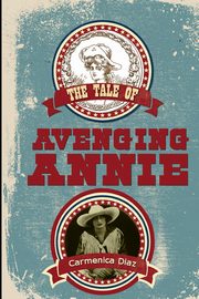 The Tale of Avenging Annie, Diaz Carmenica