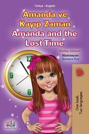 Amanda and the Lost Time (Turkish English Bilingual Book for Kids), Admont Shelley