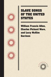 Slave Songs of the United States, 