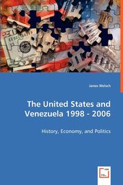 The United States and Venezuela 1998 - 2006, Welsch Janos