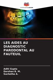 LES AIDES AU DIAGNOSTIC PARODONTAL AU FAUTEUIL, Gupta Aditi