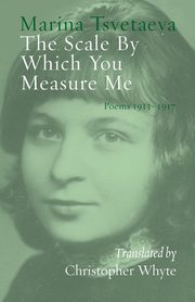 The Scale By Which You Measure Me, Tsvetaeva Marina