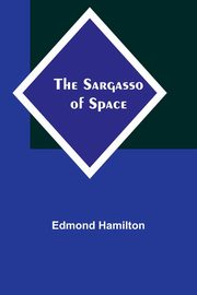 The Sargasso of Space, Hamilton Edmond
