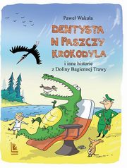 ksiazka tytu: Dentysta w paszczy krokodyla autor: Wakua Pawe