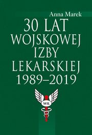 30 lat Wojskowej Izby Lekarskiej 1989-2019, 