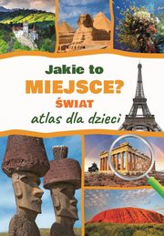 Jakie to miejsce? wiat Atlas dla dzieci, Grski Jarosaw