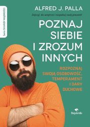 Poznaj siebie i zrozum innych - Alfred J. Palla, Palla Alfred J.