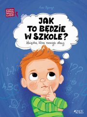 ksiazka tytu: Jak to bdzie w szkole? autor: Olejarczyk Asia