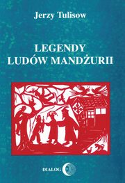 ksiazka tytu: Legendy ludw Mandurii autor: Tulisow Jerzy