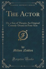 ksiazka tytu: The Actor autor: Nobles Milton