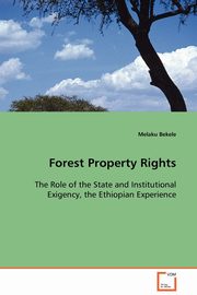 ksiazka tytu: Forest Property Rights autor: Bekele Melaku