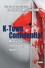 K-Town Confidential, Chisholm Brad