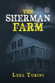 The Sherman Farm, Leza Turini