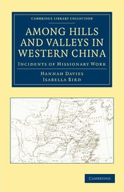 Among Hills and Valleys in Western China, Davies Hannah