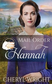 ksiazka tytu: Mail Order Hannah autor: Wright Cheryl