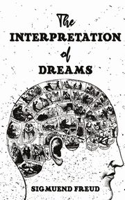 The Interpretation Of Dreams, Freud Sigmund