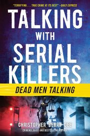 Talking with Serial Killers, Berry-Dee Christopher