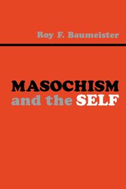 Masochism and the Self, Baumeister Roy F.