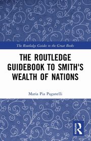 The Routledge Guidebook to Smith's Wealth of Nations, Paganelli Maria Pia