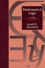 Mathematical Logic, Shoenfield Joseph R.