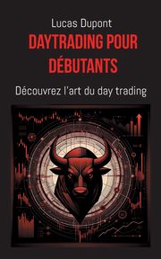 Daytrading pour dbutants, Dupont Lucas