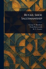 Retail Shoe Salesmanship, Hamilton George F.