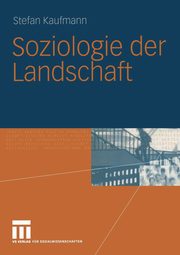 Soziologie Der Landschaft, Kaufmann Stefan