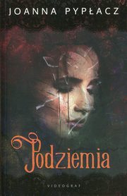 ksiazka tytu: Podziemia autor: Pypacz Joanna