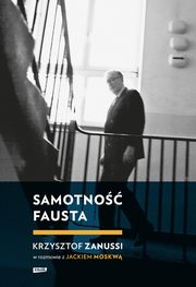 ksiazka tytu: Samotno Fausta autor: Moskwa Jacek, Zanussi Krzysztof