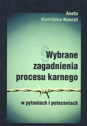 ksiazka tytu: Wybrane zagadnienia procesu karnego autor: Kamiska-Nawrot Aneta