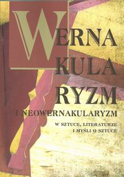 ksiazka tytu: Wernakularyzm i neowernakularyzm autor: 